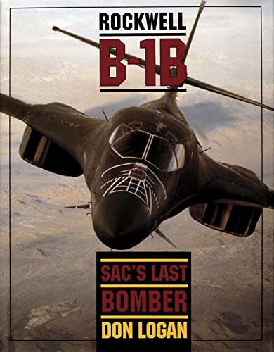Rockwell B-1B: SAC's Last Bomber (Schiffer Military/Aviation History) von Schiffer Publishing